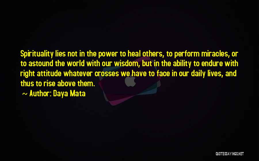 Rise Above Them Quotes By Daya Mata