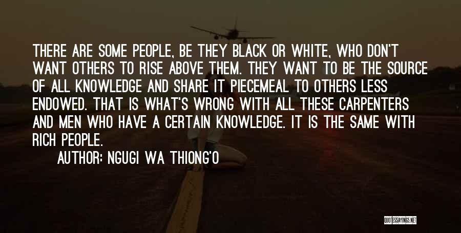 Rise Above Them Quotes By Ngugi Wa Thiong'o