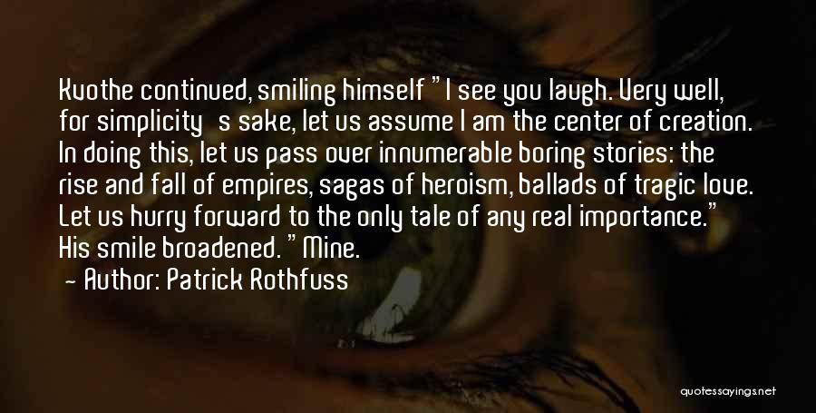 Rise And Fall Of Empires Quotes By Patrick Rothfuss