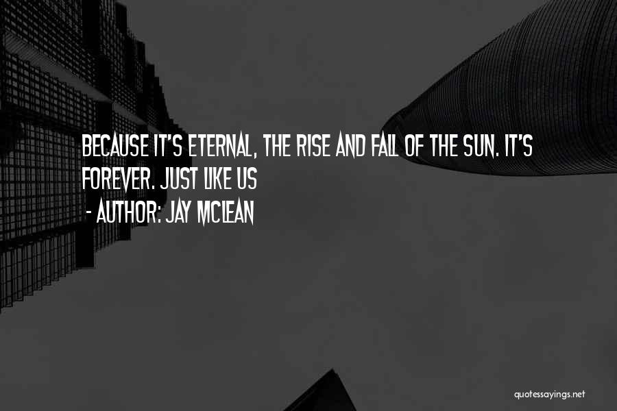 Rise And Fall Quotes By Jay McLean