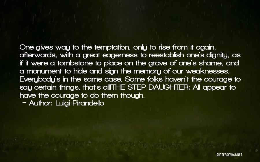 Rise And Rise Again Quotes By Luigi Pirandello