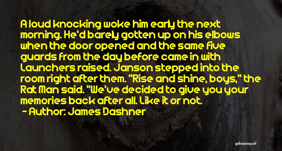 Rise And Shine Quotes By James Dashner