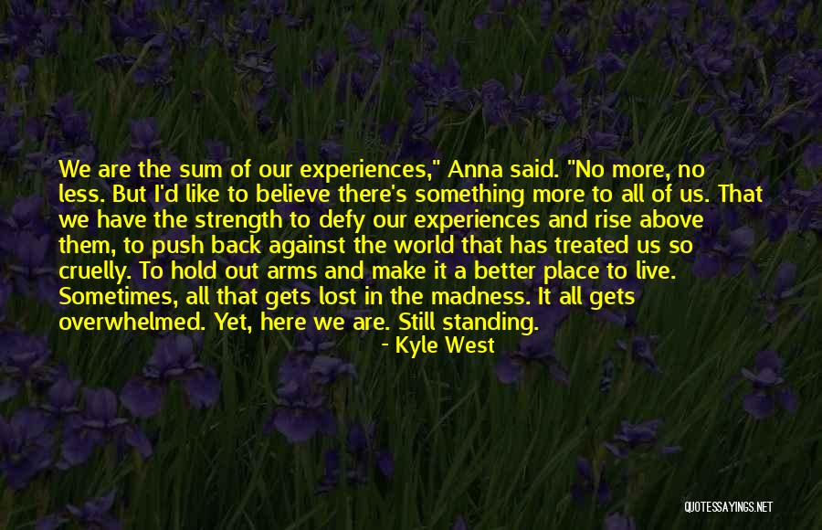 Rise Back Quotes By Kyle West Rise Back Quotes By Kyle West