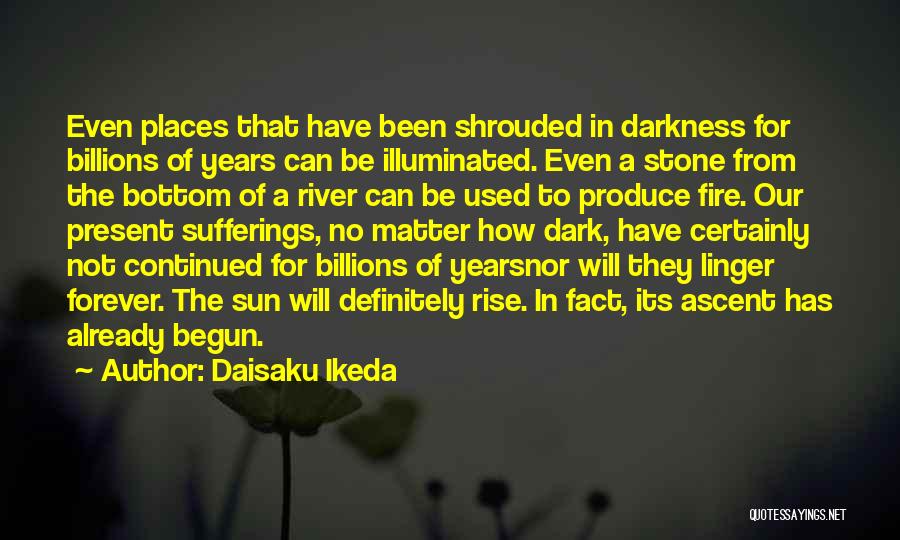 Rise From Darkness Quotes By Daisaku Ikeda