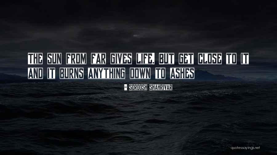 Rise From The Ashes Quotes By Soroosh Shahrivar Rise From The Ashes Quotes By Soroosh Shahrivar