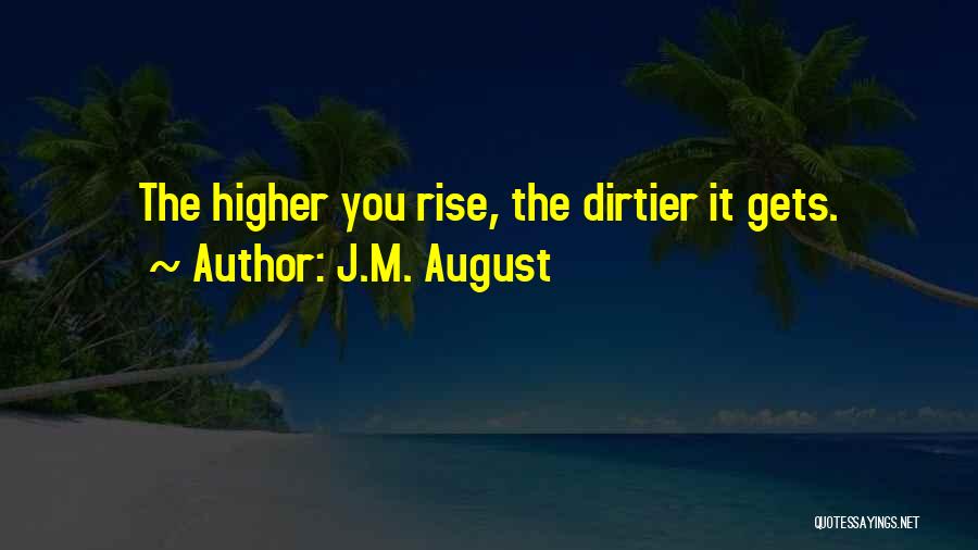 Rise Higher Quotes By J.M. August