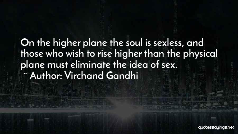 Rise Higher Quotes By Virchand Gandhi