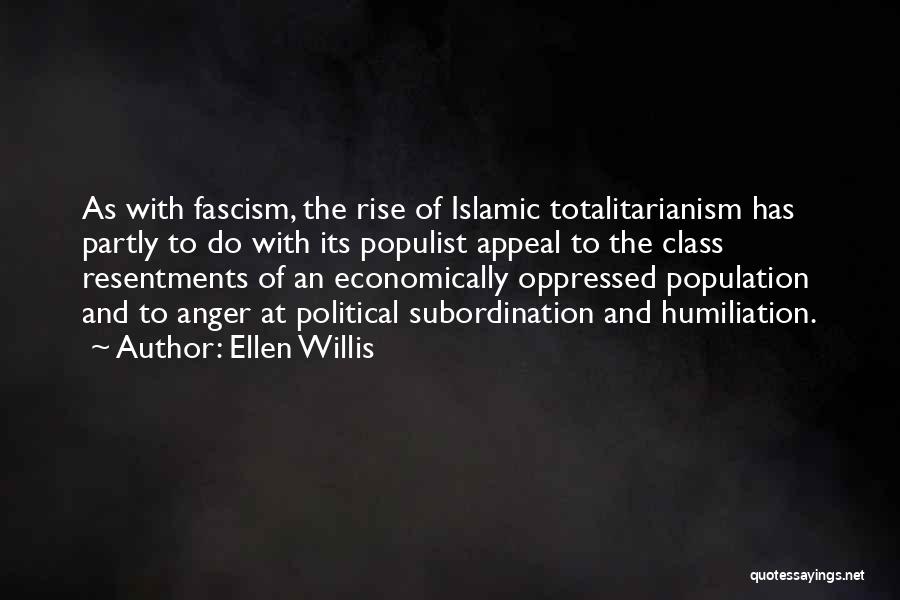 Rise Of Fascism Quotes By Ellen Willis