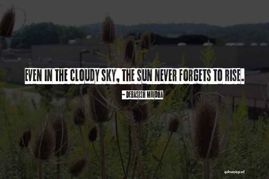 Rise Quotes Quotes By Debasish Mridha Rise Quotes Quotes By Debasish Mridha