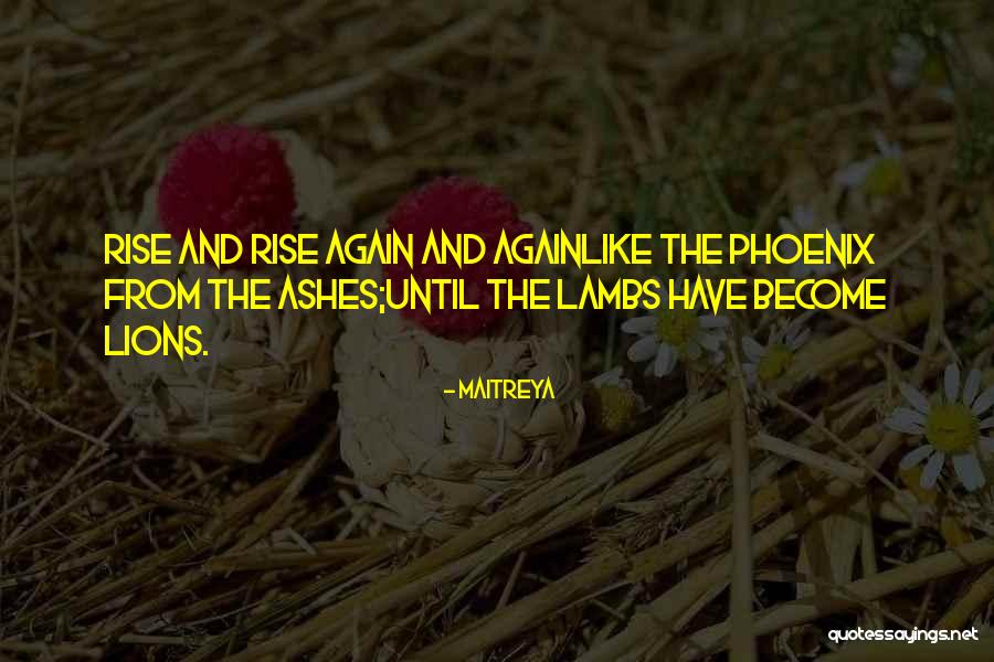 Rise Quotes Quotes By Maitreya Rise Quotes Quotes By Maitreya