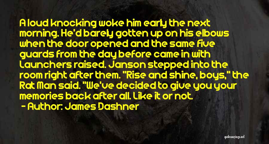 Rise & Shine Quotes By James Dashner