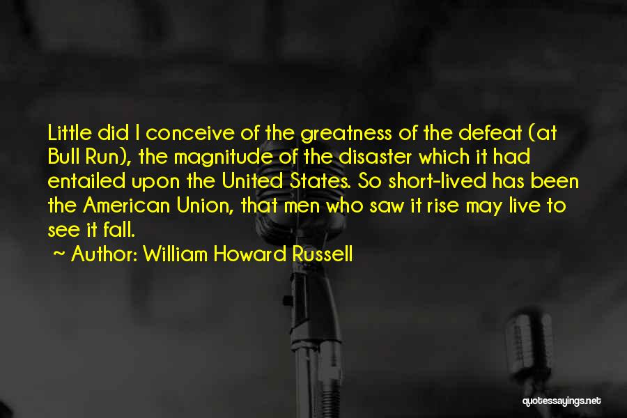 Rise Short Quotes By William Howard Russell