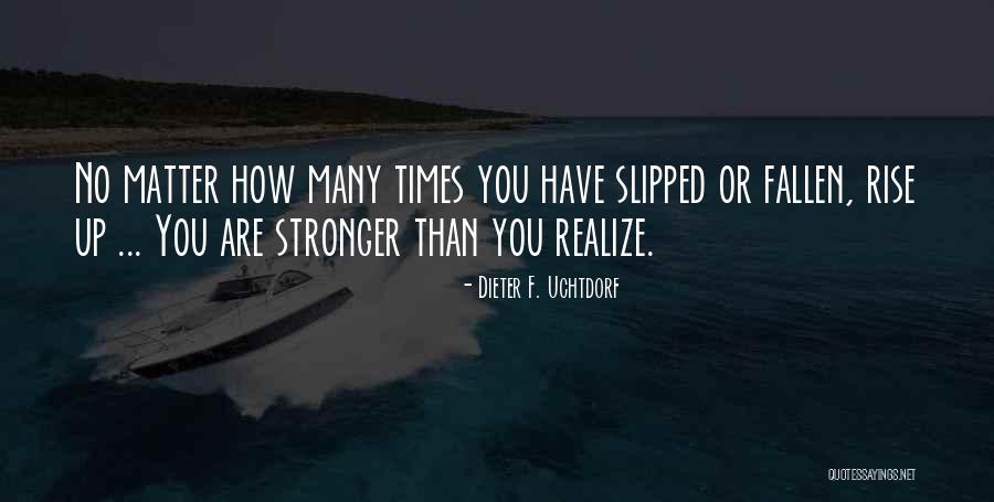 Rise Stronger Quotes By Dieter F. Uchtdorf Rise Stronger Quotes By Dieter F. Uchtdorf