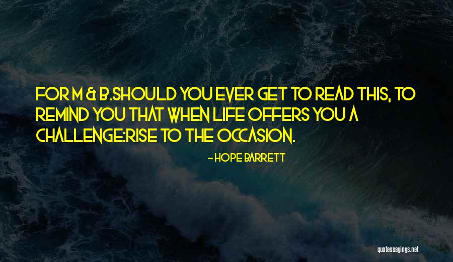 Rise To Occasion Quotes By Hope Barrett Rise To Occasion Quotes By Hope Barrett
