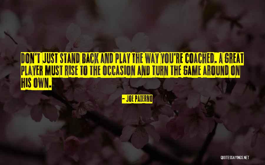 Rise To Occasion Quotes By Joe Paterno Rise To Occasion Quotes By Joe Paterno