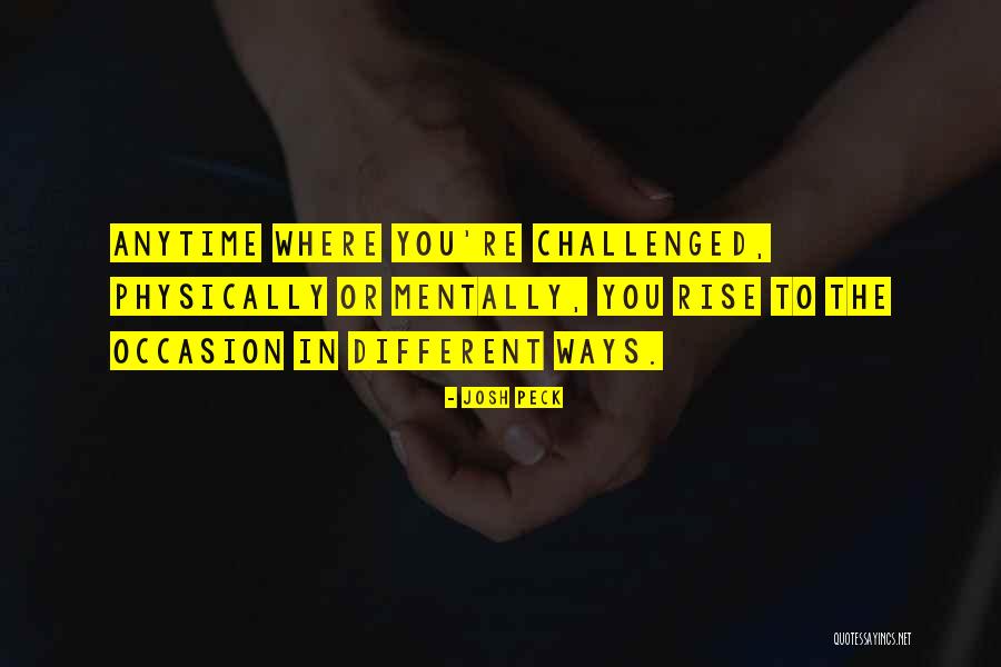 Rise To Occasion Quotes By Josh Peck Rise To Occasion Quotes By Josh Peck