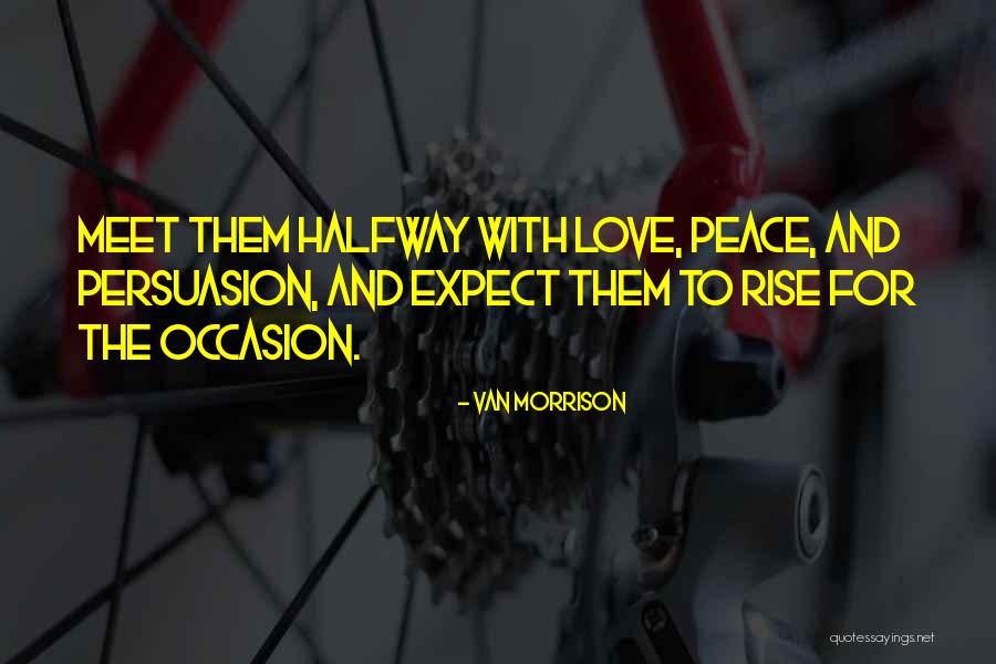 Rise To Occasion Quotes By Van Morrison Rise To Occasion Quotes By Van Morrison