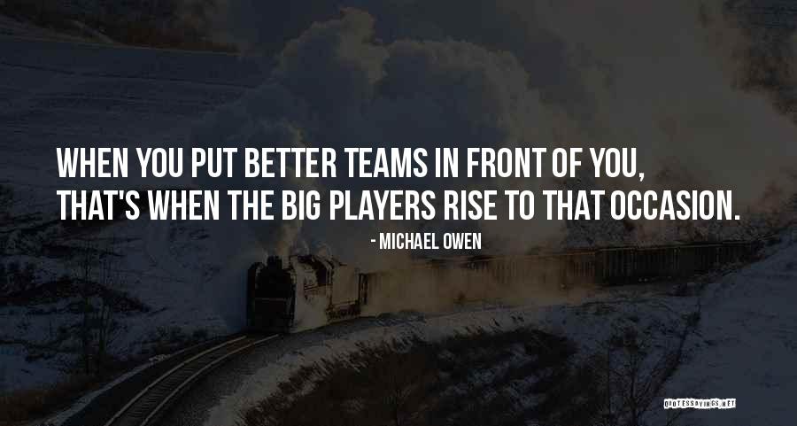 Rise To The Occasion Quotes By Michael Owen Rise To The Occasion Quotes By Michael Owen