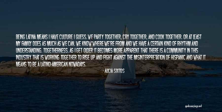 Rise Together Quotes By Alicia Sixtos Rise Together Quotes By Alicia Sixtos