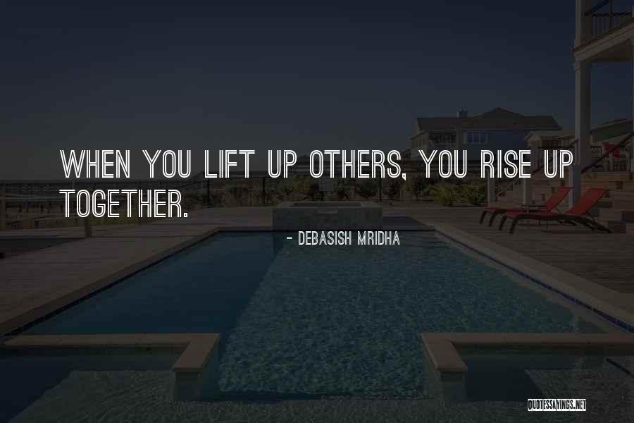 Rise Together Quotes By Debasish Mridha