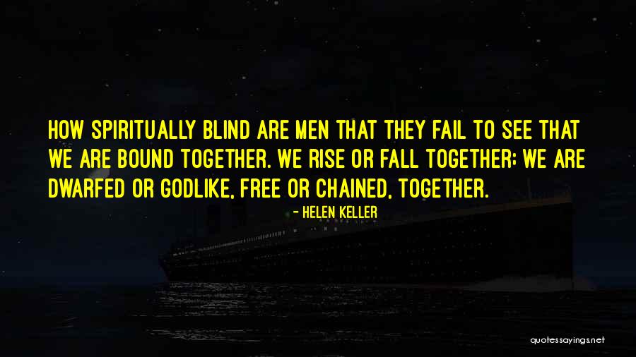 Rise Together Quotes By Helen Keller Rise Together Quotes By Helen Keller