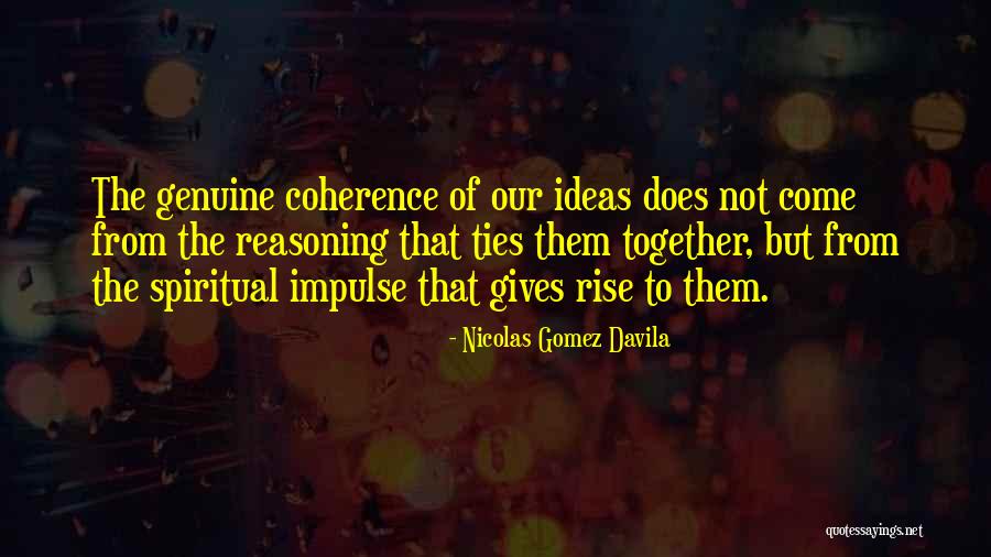 Rise Together Quotes By Nicolas Gomez Davila Rise Together Quotes By Nicolas Gomez Davila