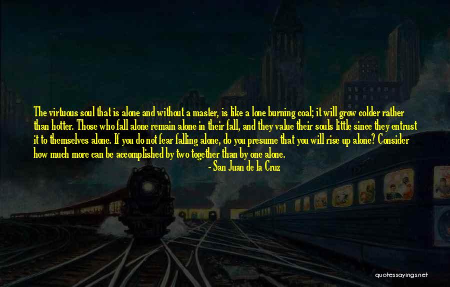 Rise Together Quotes By San Juan De La Cruz Rise Together Quotes By San Juan De La Cruz
