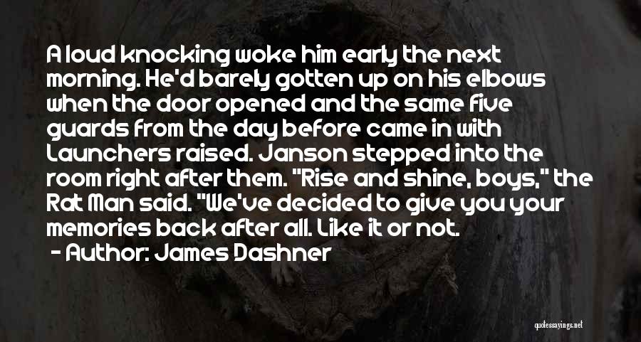 Rise Up Early Quotes By James Dashner