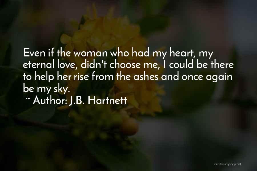 Rise Up From The Ashes Quotes By J.B. Hartnett