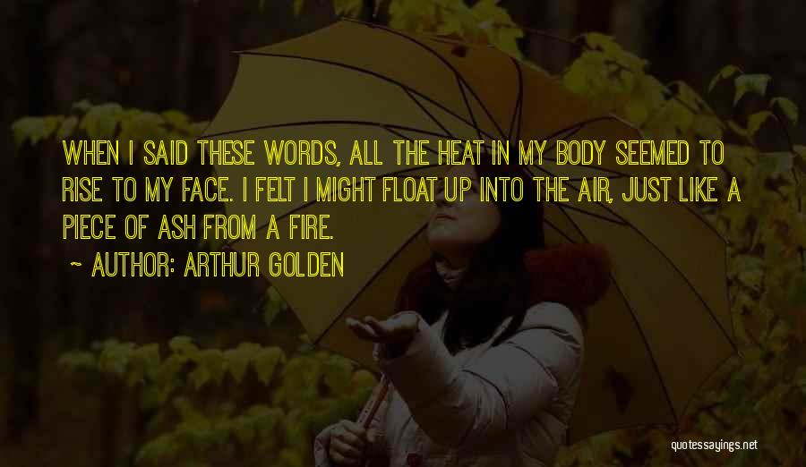 Rise Up Love Quotes By Arthur Golden