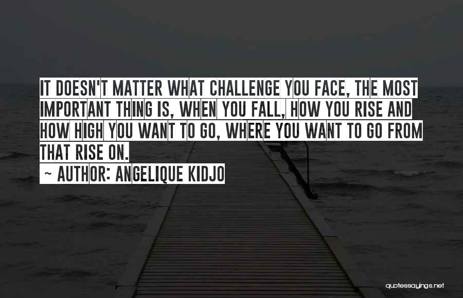 Rise Up To The Challenge Quotes By Angelique Kidjo