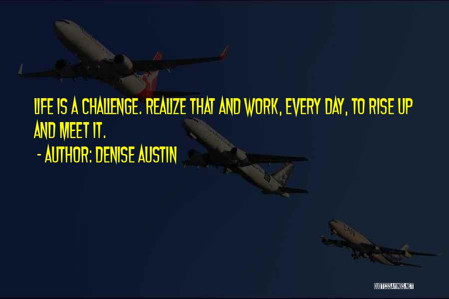 Rise Up To The Challenge Quotes By Denise Austin