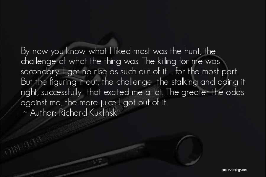 Rise Up To The Challenge Quotes By Richard Kuklinski