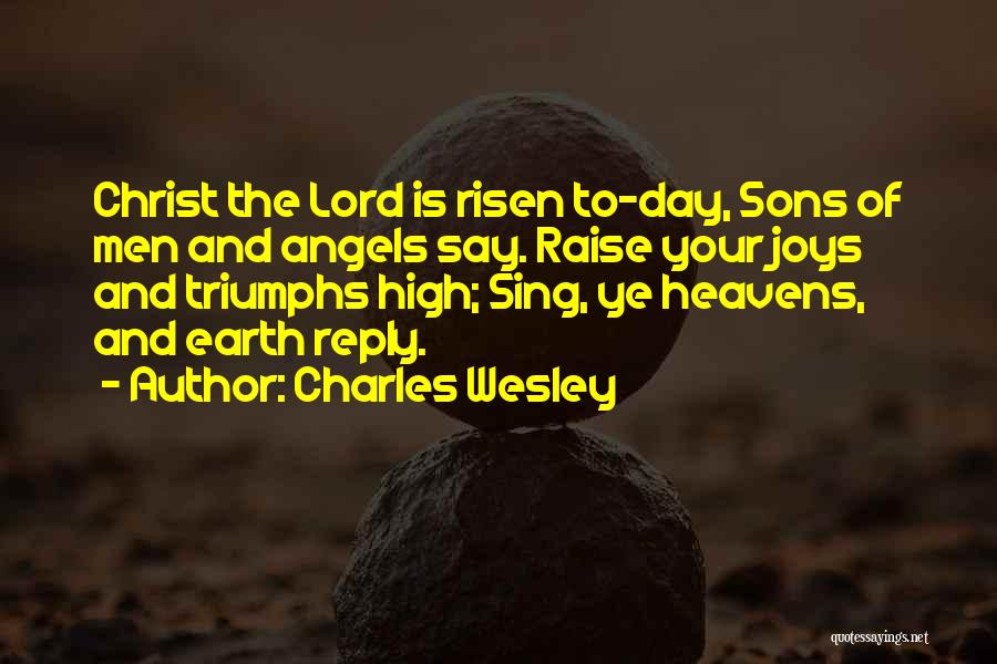 Risen Christ Quotes By Charles Wesley