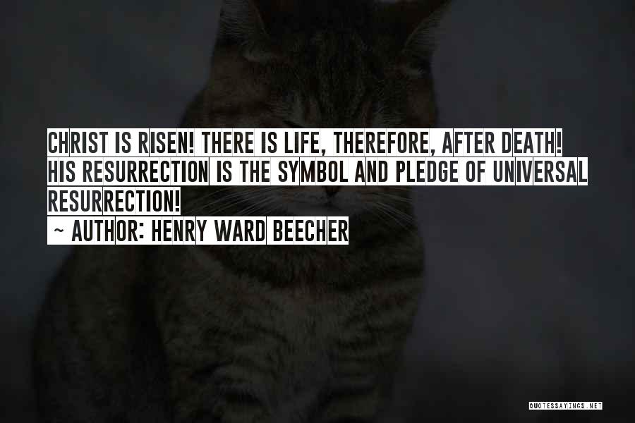 Risen Christ Quotes By Henry Ward Beecher