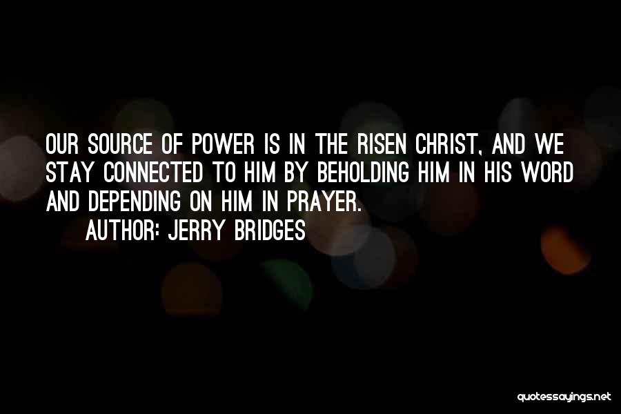 Risen Christ Quotes By Jerry Bridges