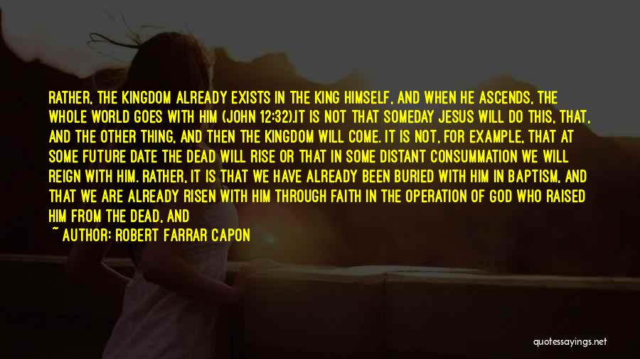 Risen Christ Quotes By Robert Farrar Capon