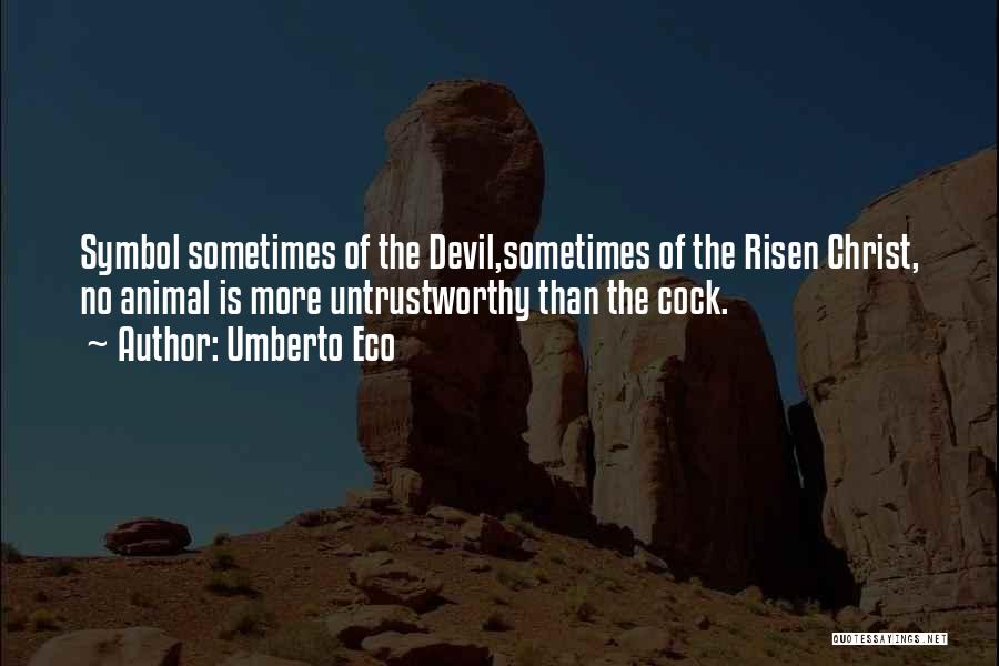Risen Christ Quotes By Umberto Eco