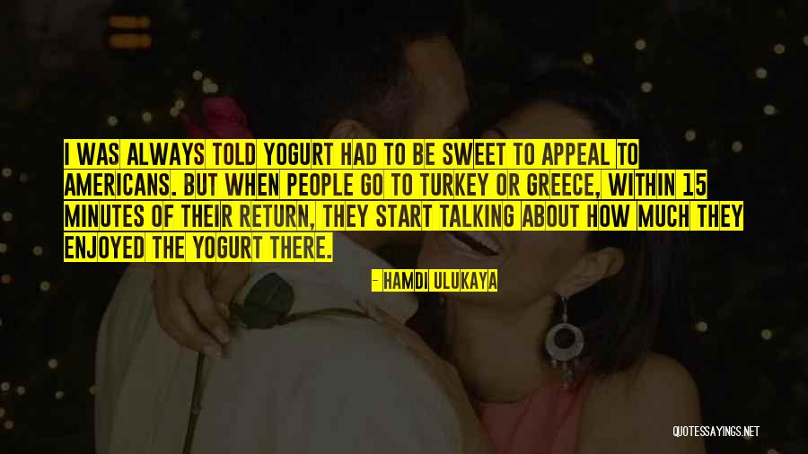 Rishell Irene Quotes By Hamdi Ulukaya Rishell Irene Quotes By Hamdi Ulukaya