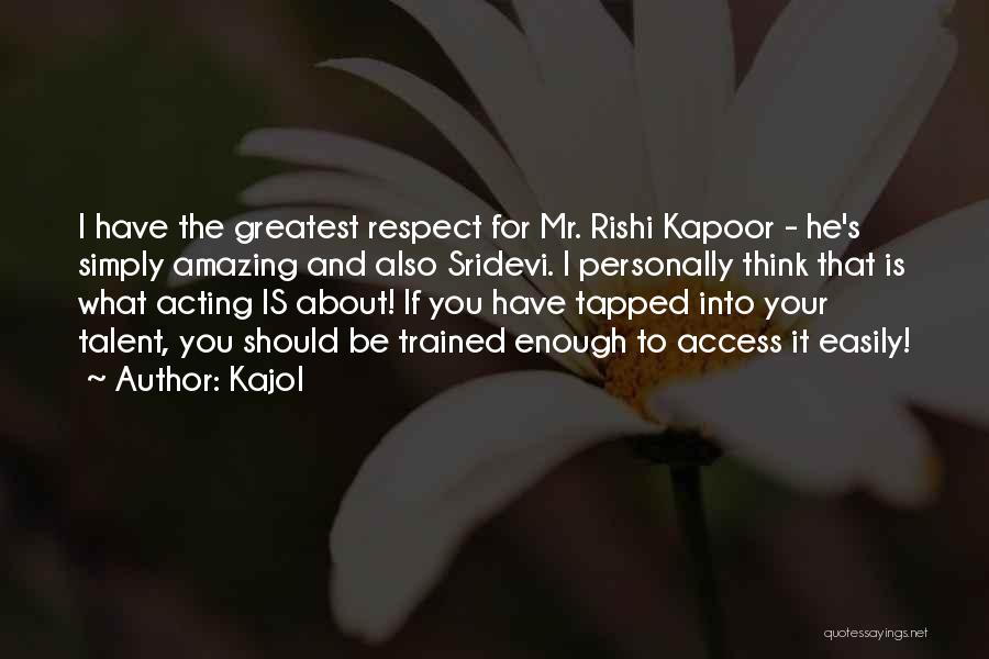 Rishi Kapoor Quotes By Kajol