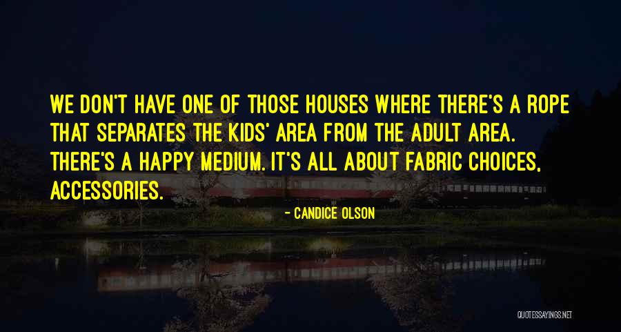 Risibility In A Sentence Quotes By Candice Olson Risibility In A Sentence Quotes By Candice Olson