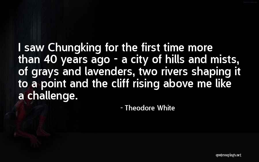Rising Above A Challenge Quotes By Theodore White Rising Above A Challenge Quotes By Theodore White