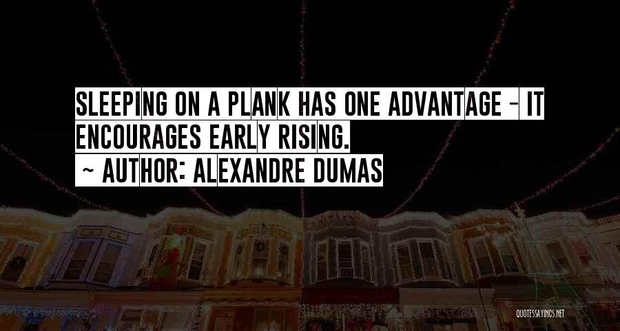 Rising Early Quotes By Alexandre Dumas