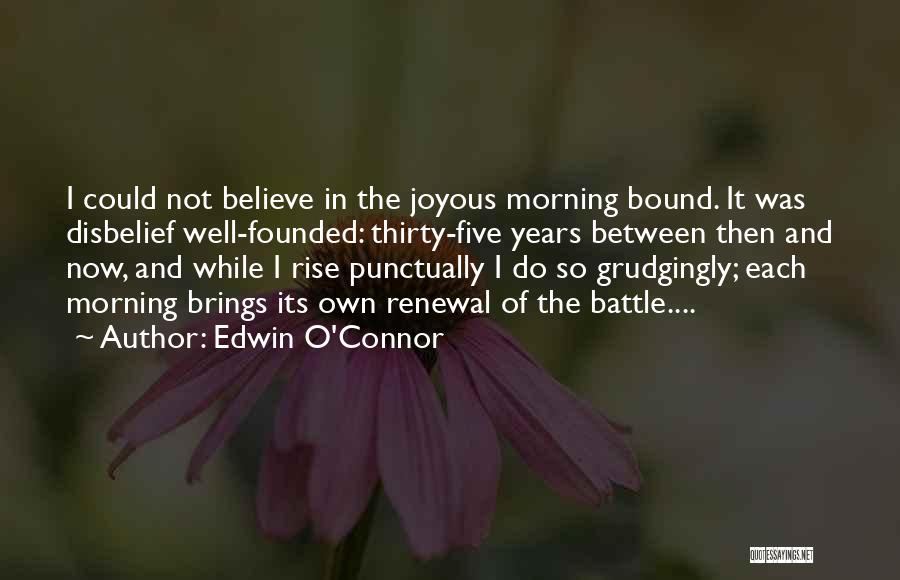 Rising Early Quotes By Edwin O'Connor