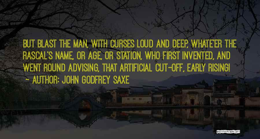 Rising Early Quotes By John Godfrey Saxe