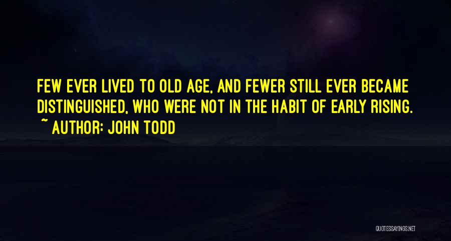 Rising Early Quotes By John Todd