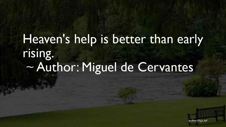 Rising Early Quotes By Miguel De Cervantes