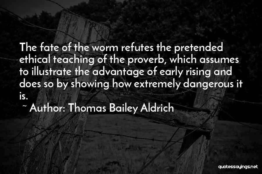 Rising Early Quotes By Thomas Bailey Aldrich