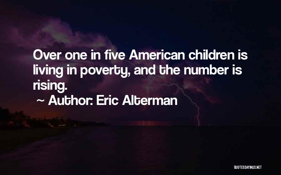 Rising From Poverty Quotes By Eric Alterman