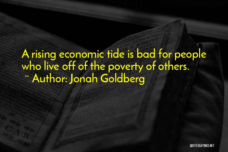 Rising From Poverty Quotes By Jonah Goldberg